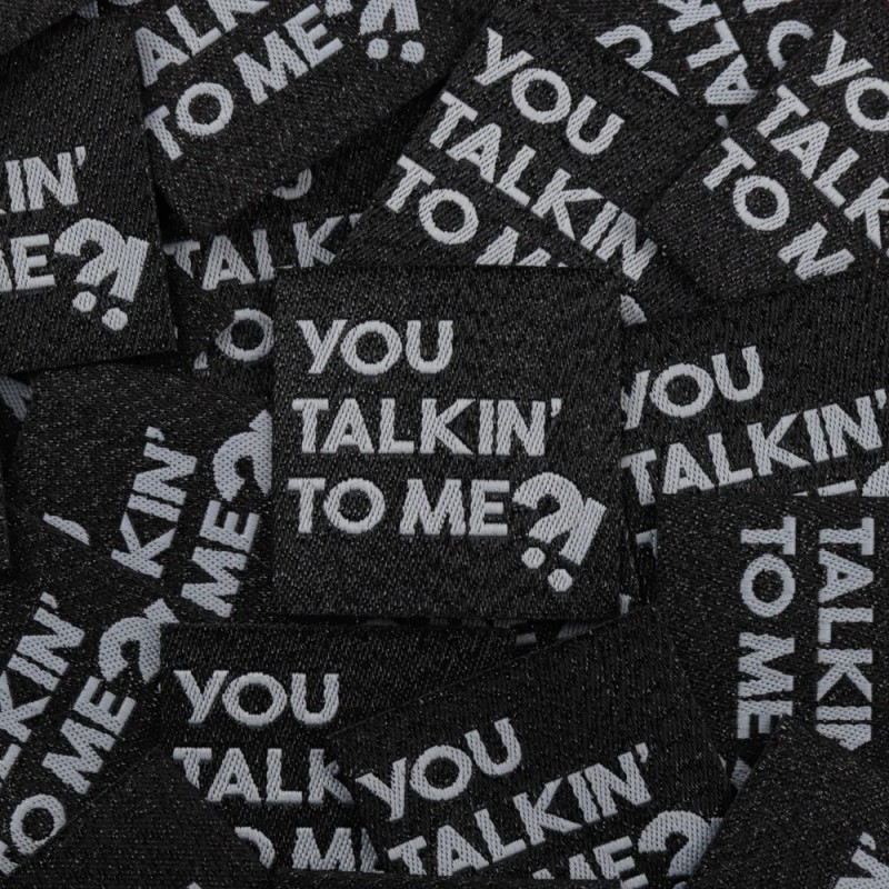 ÉTIQUETTE À COUDRE "YOU TALKING TO ME ?!"