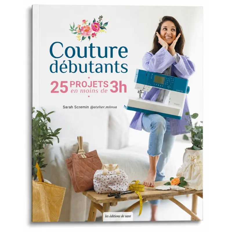 COUTURE DÉBUTANTS 25 PROJETS EN MOINS DE 3H