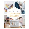 GUIDE DE COUTURE À LA MACHINE À COUDRE