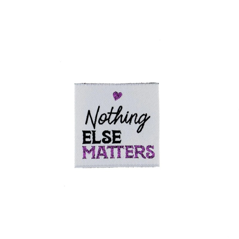 ÉTIQUETTE À COUDRE "NOTHING ELSE MATTERS"